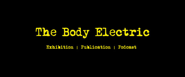 The Body Electric Exhibition