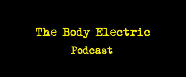 The Body Electric Podcast Series