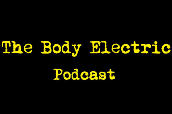 The Body Electric Podcast Series